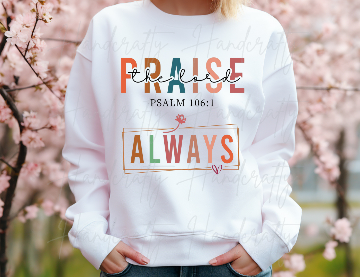Praise the lord always shirt sweatshirt, Jesus shirt sweatshirt, Christian shirt, easter outfit, easter shirt,  women who pray clothes, christian shirts, christian fleece, christian crewneck, jesus fleece, religious shirt, bible quotes shirt, religious t shirt, religious sweatshirt, christian easter t shirt, christian easter sweatshirt, jesus easter shirt, jesus easter sweatshirt