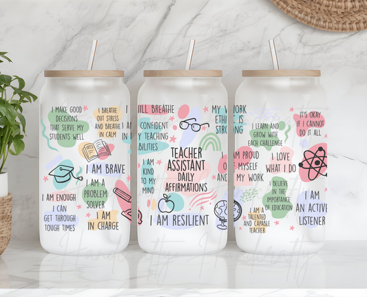 Teacher assistant affirmations glass can, Motivational glass can for teacher assistants, Positive affirmation drinkware for education aides, Affirmation glass tumbler for teacher assistants, Uplifting drinkware for teacher aides, Inspirational drinkware for teacher assistants, Glass can with quotes for teacher aides, Encouraging drinkware for school support staff, Custom glass tumbler for teacher assistant appreciation, Teacher assistant-themed affirmation glass can, Glass can with affirmations for teacher