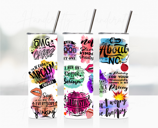 Sarcastic tumbler, funny tumbler, cool tumblers, customized tumbler, stainless steel tumbler.