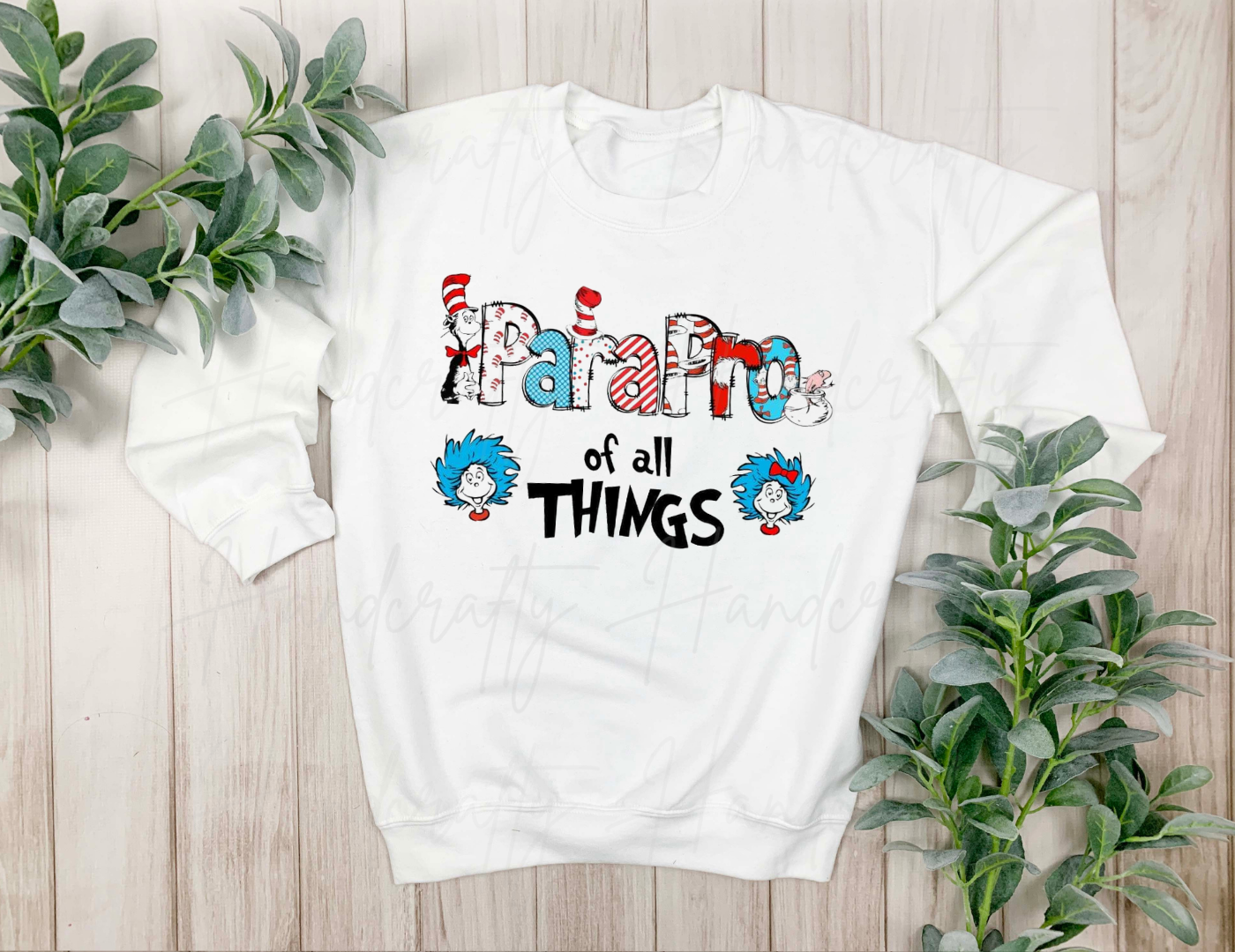 Dr seuss day shirt, dr seuss day sweatshirt for teacher, dr seuss shirt for teacher, paraprofessional, principal, conselour, bus driver, bus monitor, lunchlady, teacher of all things shirt, the cat in the hat shirt, thing one and thing two shirt.