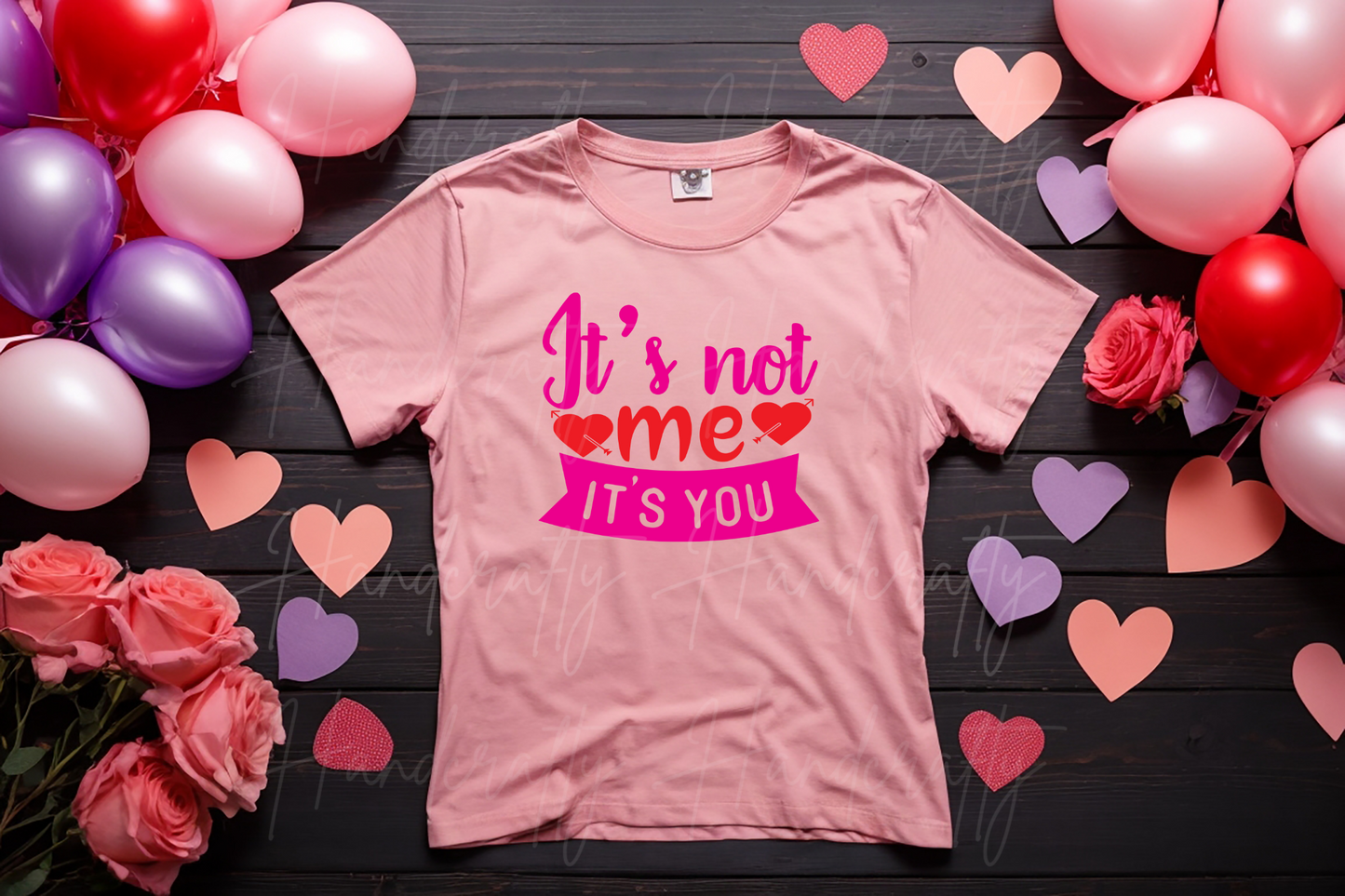 It's not me it's you Valentine's shirt, sweatshirt or/and hoodie, Valentine's theme clothing, Valentine's shirts, Valentine's hoodies, Valentine's Sweatshirts, Valentine's fleece.