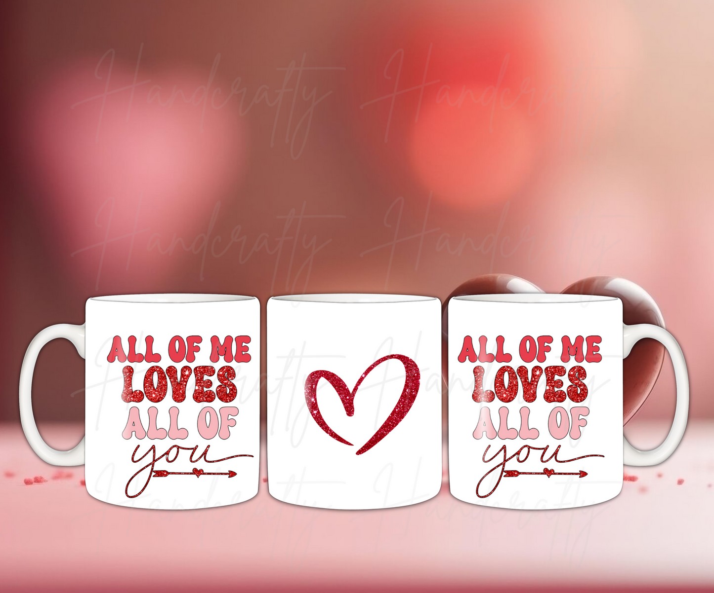 Valentine's All of me loves all of you coffee mug, Valentine's mug, hearts mug, Valentine's coffee mug gift