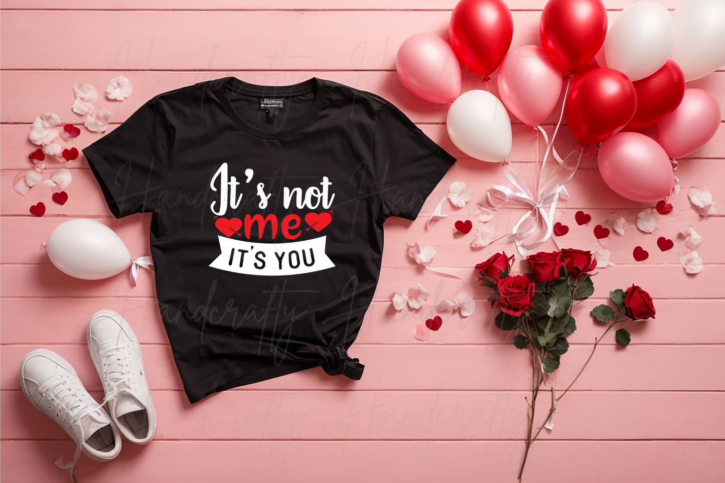 It's not me it's you Valentine's shirt, sweatshirt or/and hoodie, Valentine's theme clothing, Valentine's shirts, Valentine's hoodies, Valentine's Sweatshirts, Valentine's fleece.